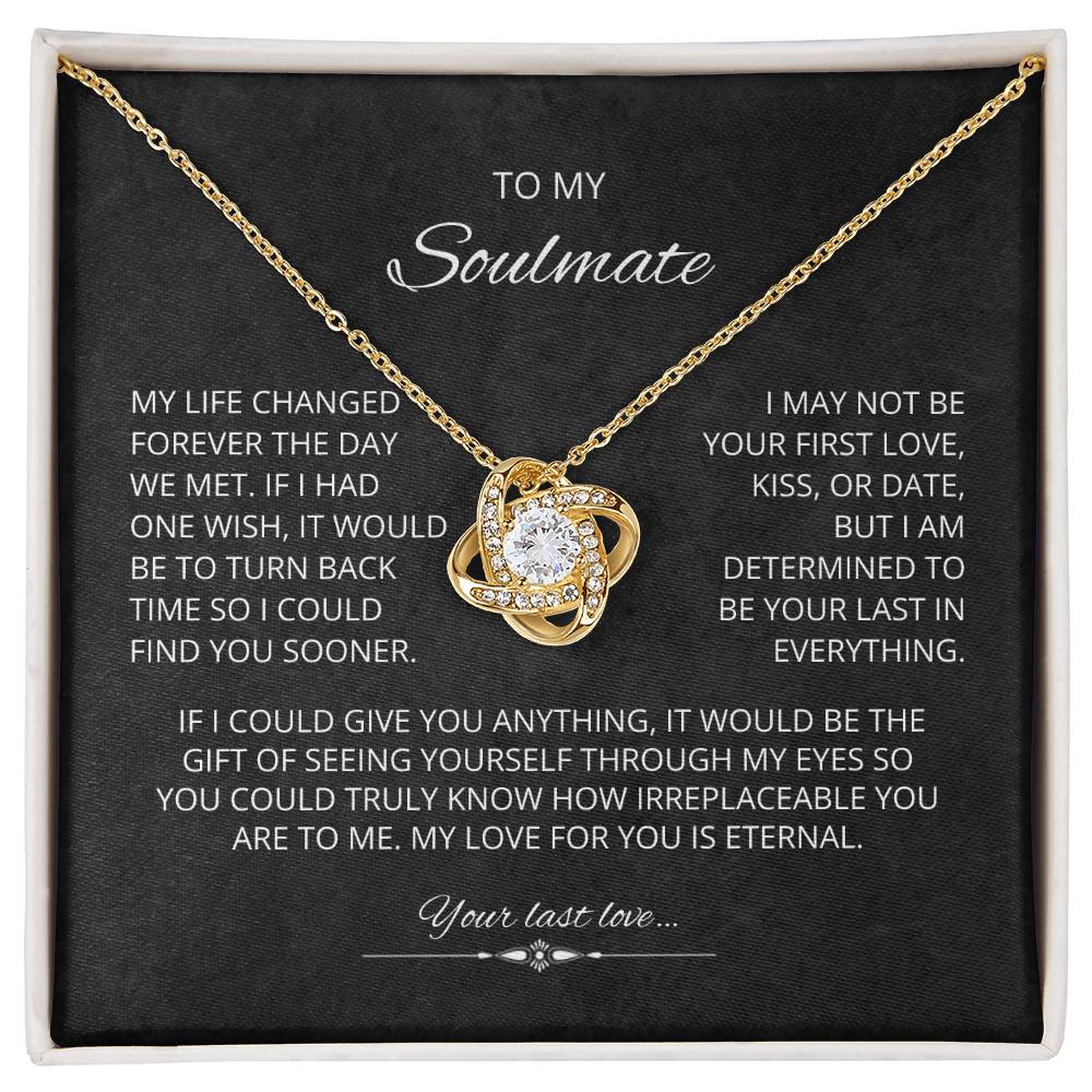 To My Soulmate - Irreplaceable - Love Knot Necklace