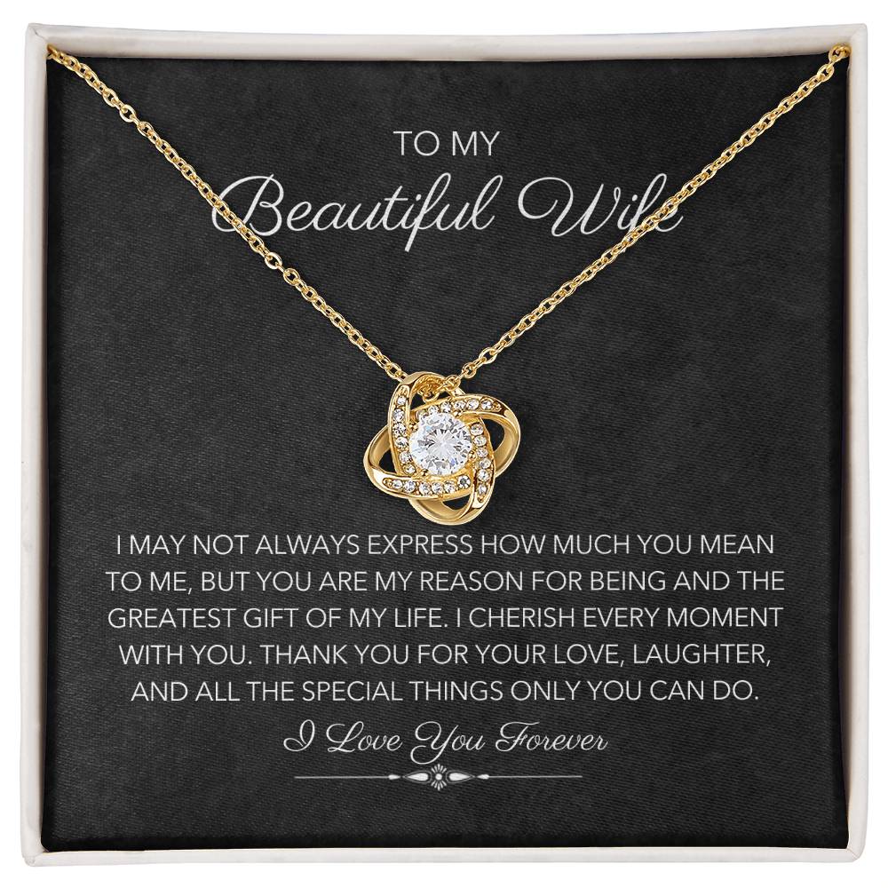 To My Wife - My Reason For Being - Love Knot Necklace