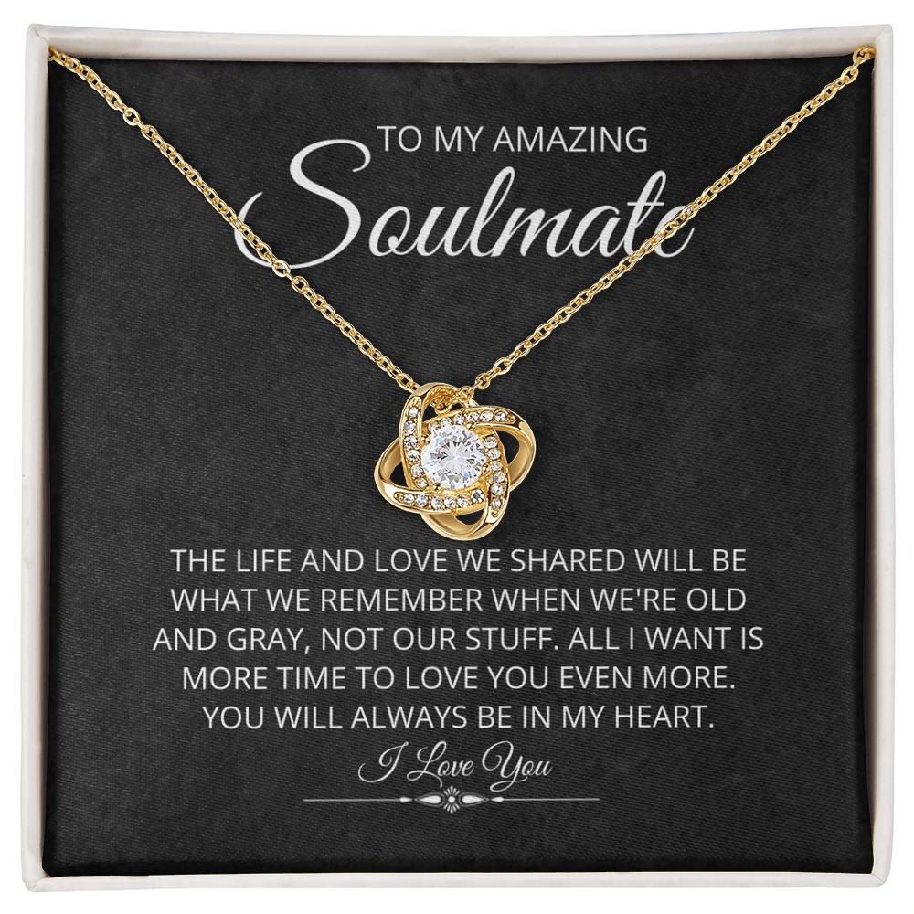 To My Soulmate - More Than Just Stuff - Love Knot Necklace