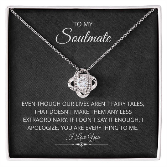 To My Soulmate - Everything You Are - Love Knot Necklace
