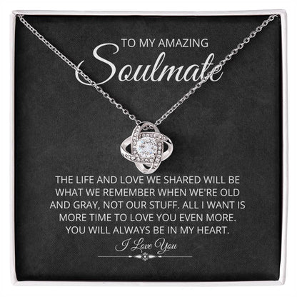 To My Soulmate - More Than Just Stuff - Love Knot Necklace