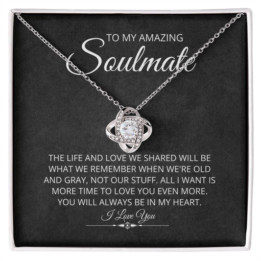 To My Soulmate - More Than Just Stuff - Love Knot Necklace