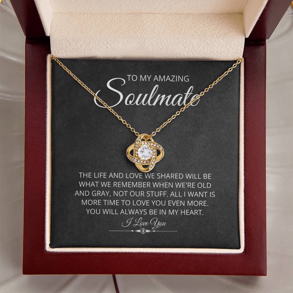 To My Soulmate - More Than Just Stuff - Love Knot Necklace