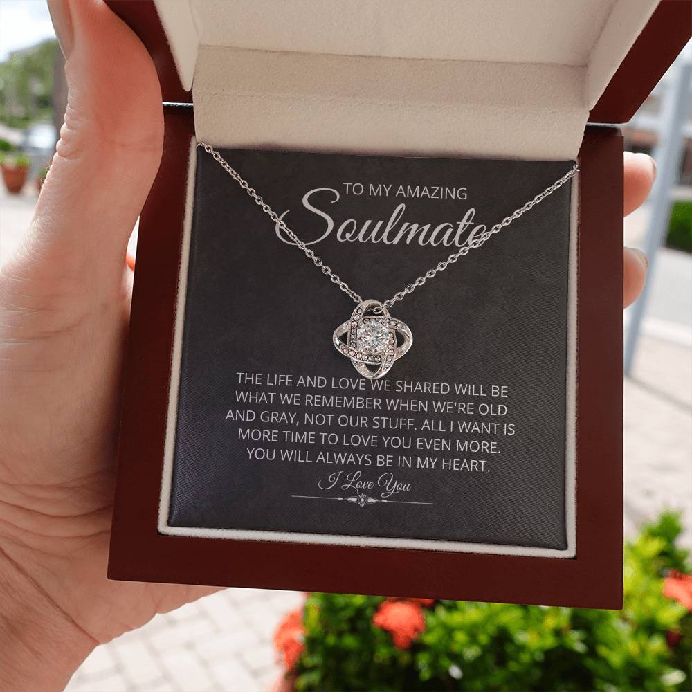 To My Soulmate - More Than Just Stuff - Love Knot Necklace